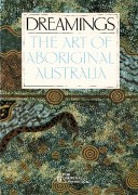 Dreamings: The Art Of Aboriginal Australia*